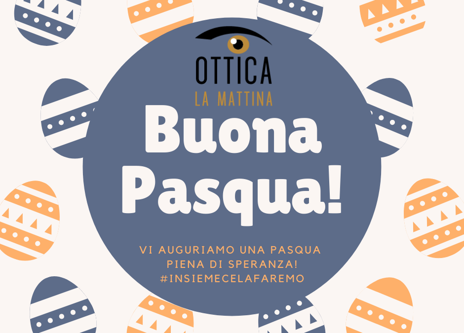 Buona Pasqua – Riapriamo dal 14 aprile